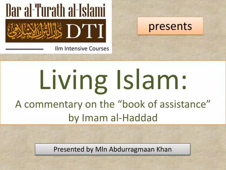 living islam a commentary on the book of assistance by imam al haddad