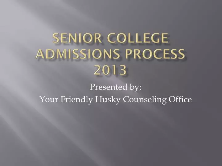 senior college admissions process 2013