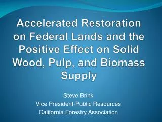 Steve Brink Vice President-Public Resources California Forestry Association