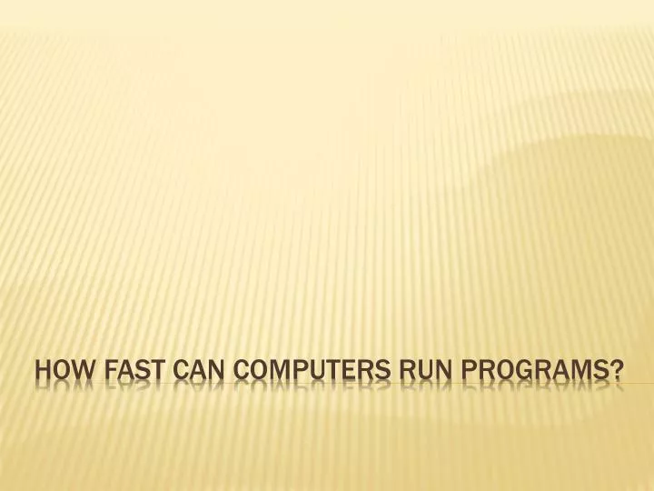 how fast can computers run programs