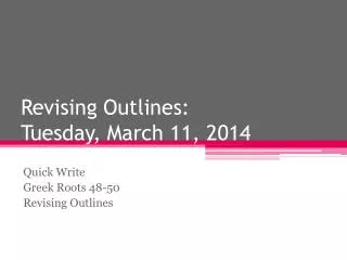 Revising Outlines: Tuesday, March 11, 2014