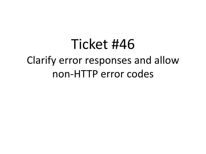 ticket 46 clarify error responses and allow non http error codes
