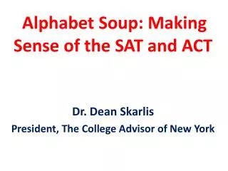 Alphabet Soup: Making Sense of the SAT and ACT