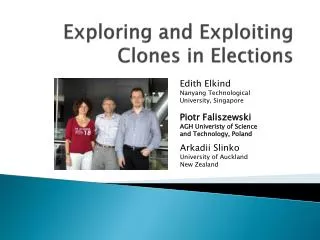 Exploring and Exploiting Clones in Elections