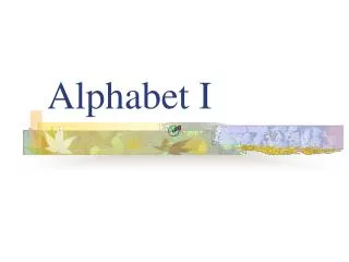 Alphabet I