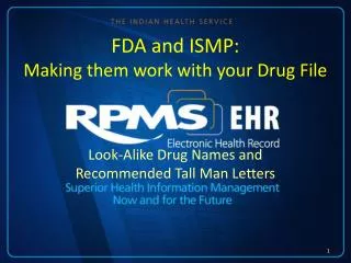 FDA and ISMP: Making them work with your Drug File
