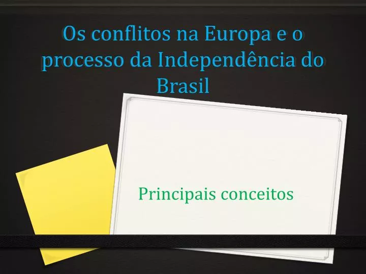 os conflitos na europa e o processo da independ ncia do brasil