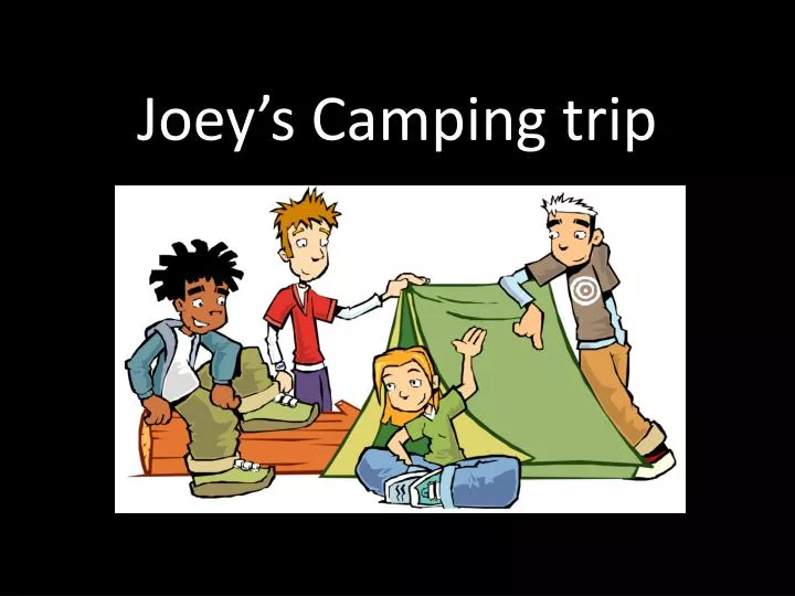 joey s camping trip