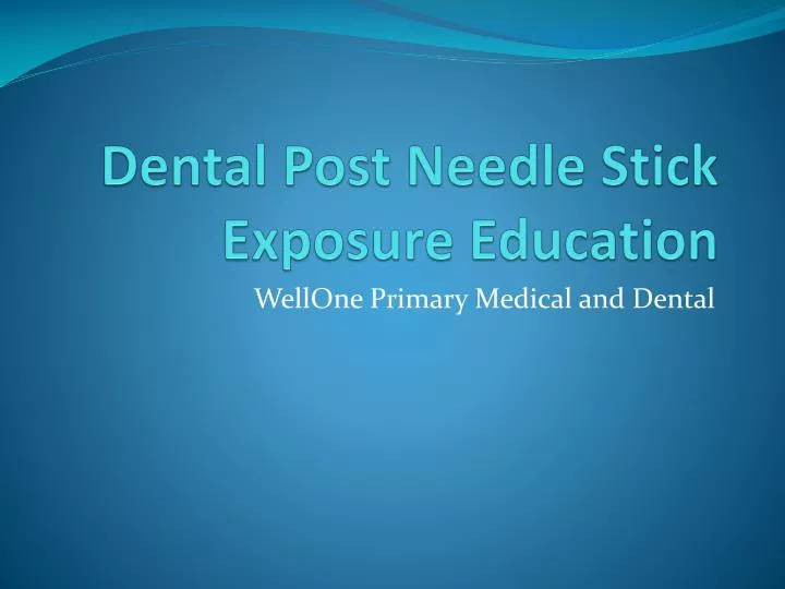 dental post needle stick exposure education