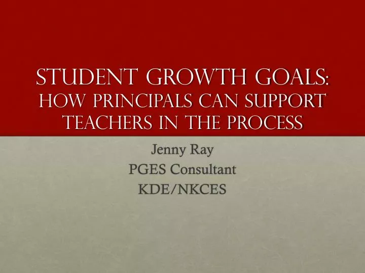 student growth goals how principals can support teachers in the process