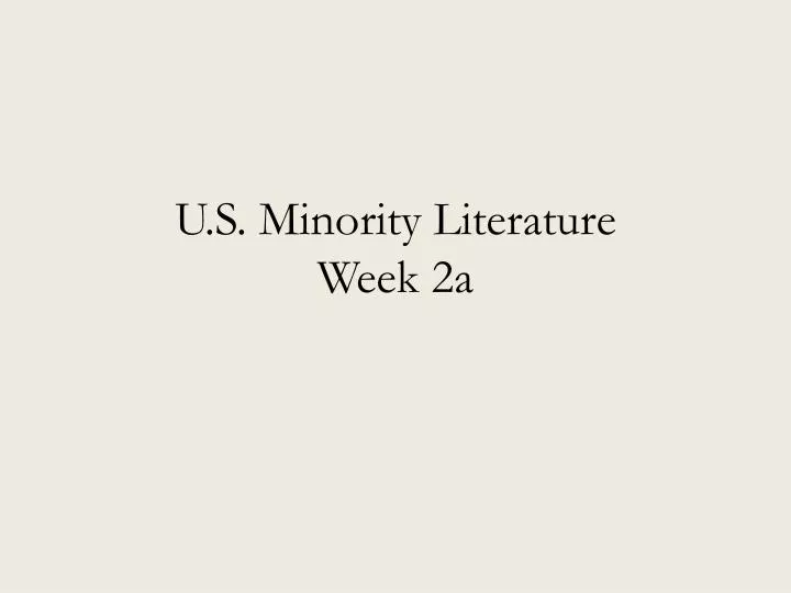 u s minority literature week 2a
