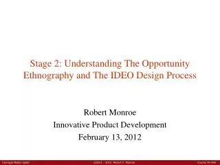 Stage 2: Understanding The Opportunity Ethnography and The IDEO Design Process