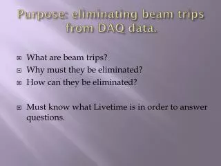 Purpose : eliminating beam trips from DAQ data .