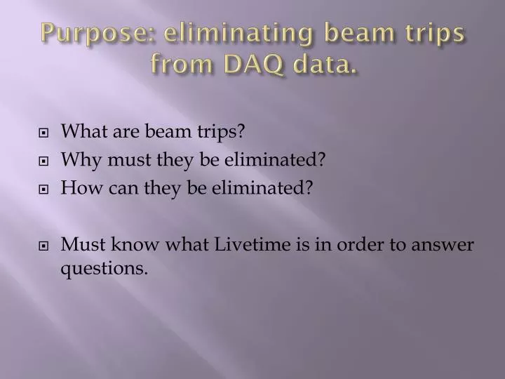 purpose eliminating beam trips from daq data