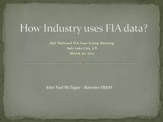 How Industry uses FIA data?