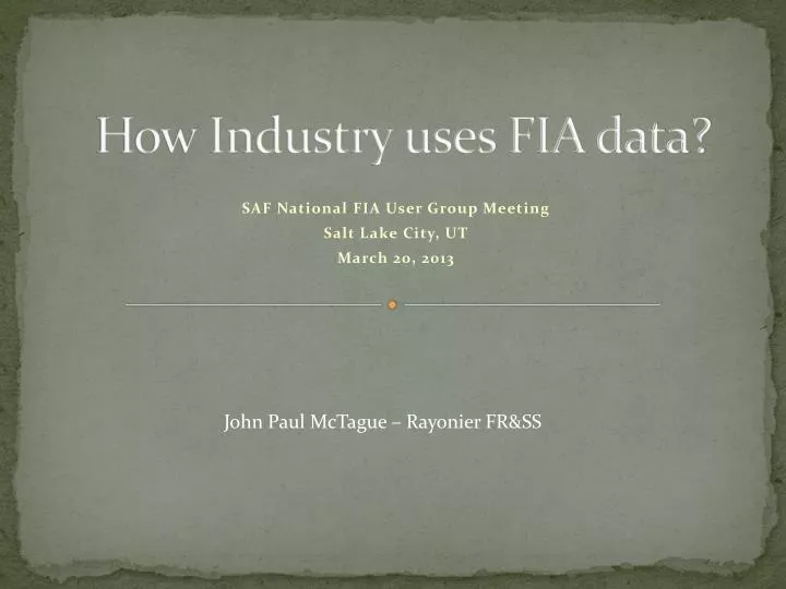 how industry uses fia data