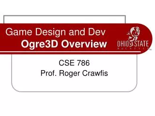 Game Design and Dev Ogre3D Overview