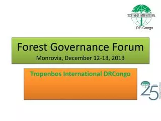 Forest Governance Forum Monrovia, December 12-13, 2013