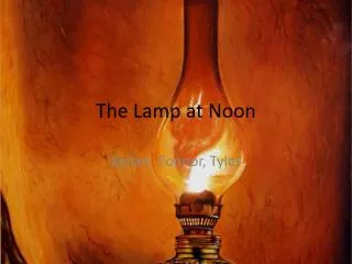 The Lamp at Noon