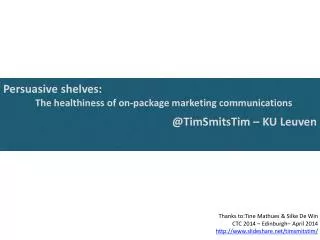 Persuasive shelves : The healthiness of on-package marketing communications
