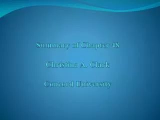 Summary of Chapter 48 Christina A. Clark Concord University
