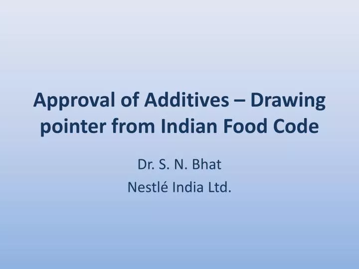 approval of additives drawing pointer from indian food code