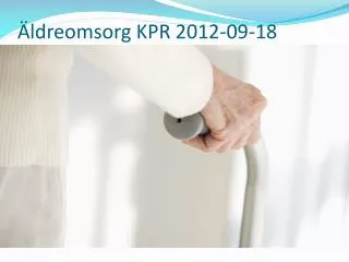 Äldreomsorg KPR 2012-09-18