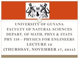 University of Guyana Faculty of Natural Sciences Depart. of Math, PHYs &amp; Stats
