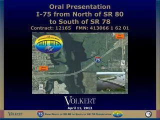 Oral Presentation I-75 from North of SR 80 to South of SR 78 Contract: 12165 FMN: 413066 1 62 01