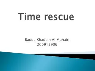 Time rescue