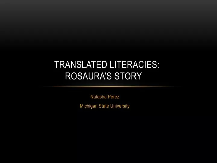 translated literacies rosaura s story