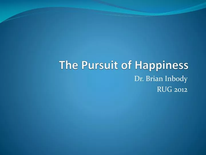 the pursuit of happiness
