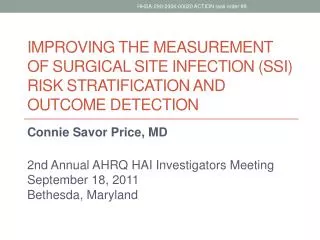 Connie Savor Price, MD 2nd Annual AHRQ HAI Investigators Meeting September 18, 2011