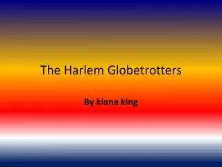 The Harlem Globetrotters