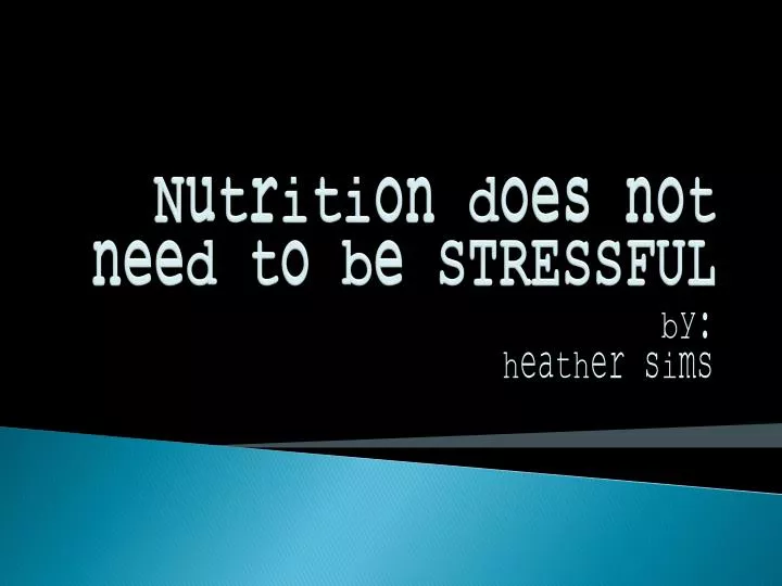 nutrition does not need to be stressful