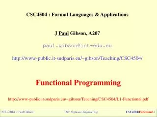 CSC4504 : Formal Languages &amp; Applications J Paul Gibson, A207 paul.gibson@int-edu.eu