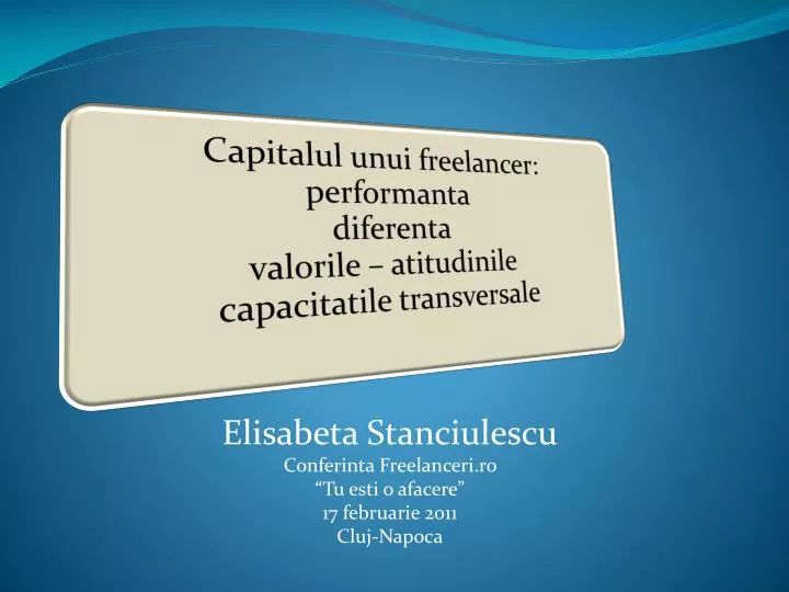 elisabeta stanciulescu conferinta freelanceri ro tu esti o afacere 17 februarie 2011 cluj napoca