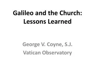 Galileo and the Church: Lessons Learned