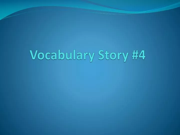 vocabulary story 4