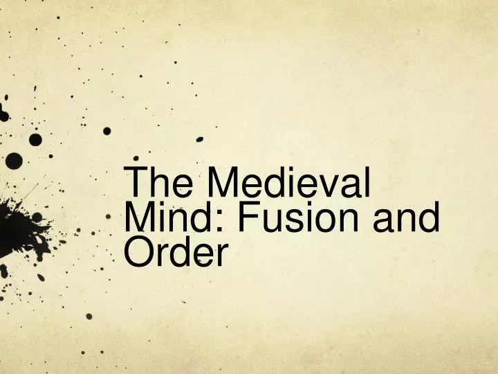 the medieval mind fusion and order