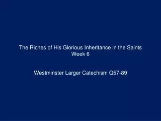 The Riches of His Glorious Inheritance in the Saints Week 6