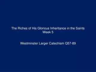 The Riches of His Glorious Inheritance in the Saints Week 5