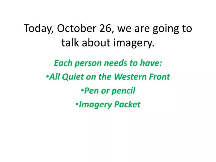today october 26 we are going to talk about imagery