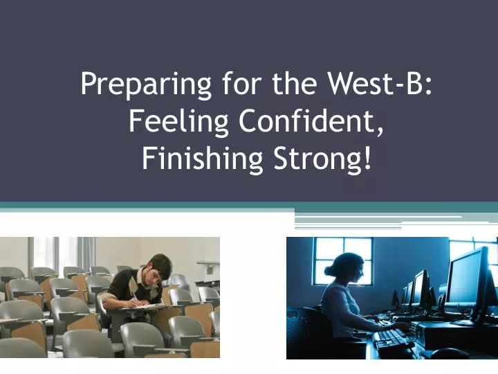 preparing for the west b feeling confident finishing strong