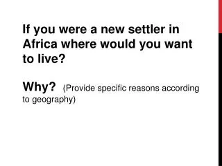 If you were a new settler in Africa where would you want to live?