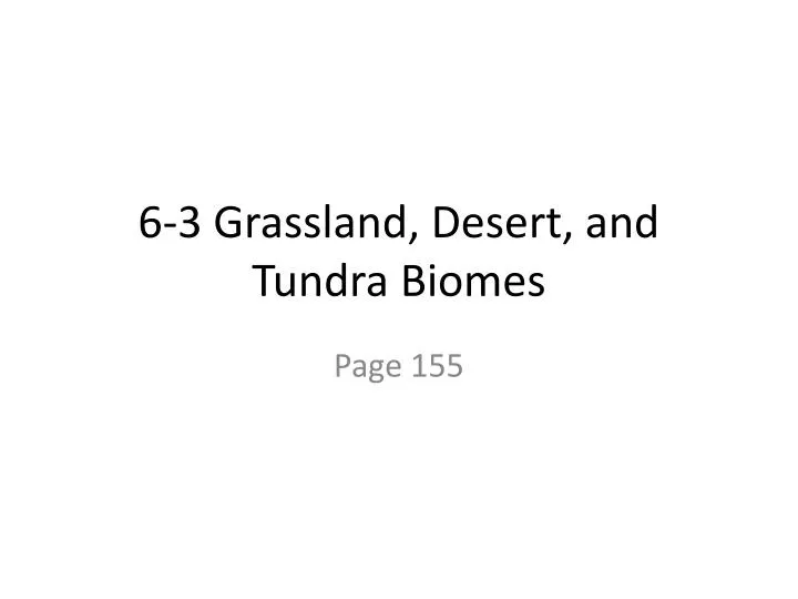 6 3 grassland desert and tundra biomes