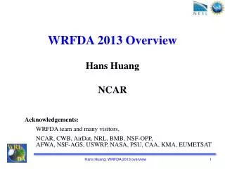 WRFDA 2013 Overview Hans Huang NCAR