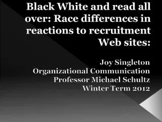 Black White and read all over: Race differences in reactions to recruitment Web sites: