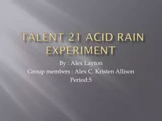 Talent 21 Acid Rain Experiment
