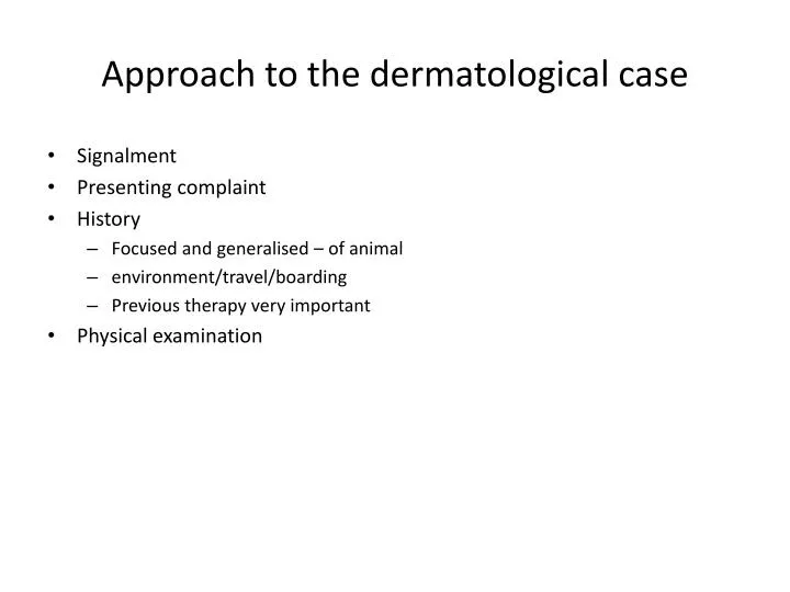 approach to the dermatological case